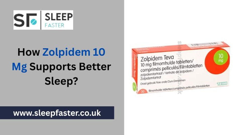 How Zolpidem 10 Mg Supports Better Sleep?